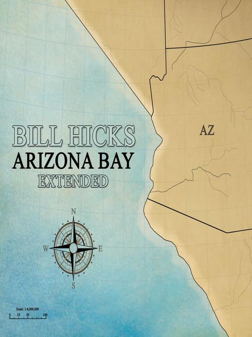 Title details for Arizona Bay Extended by Bill Hicks - Wait list